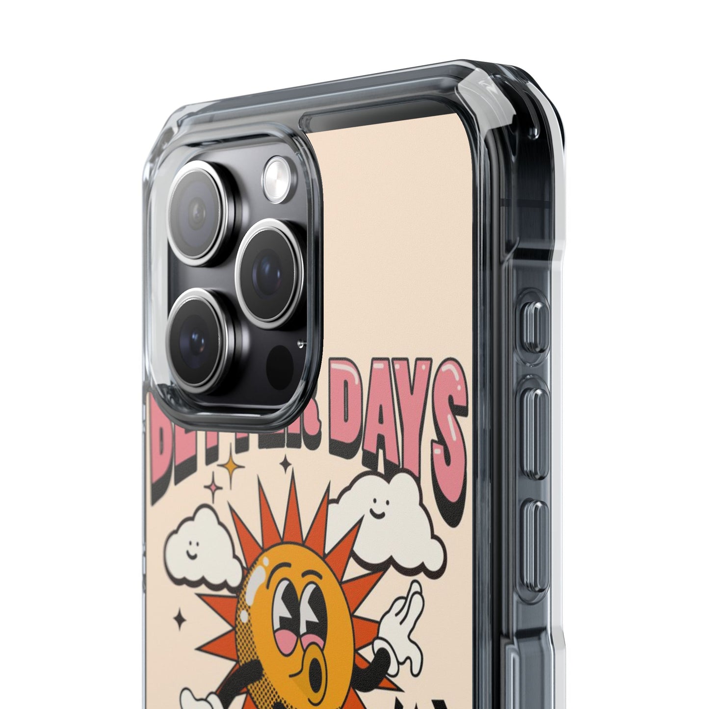 "Better Days Are Coming" Magnetic Clear Impact Cases