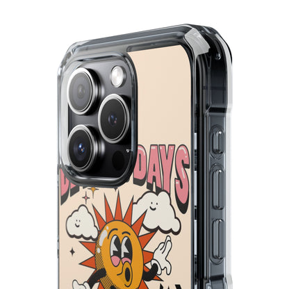 "Better Days Are Coming" Magnetic Clear Impact Cases