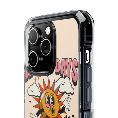 "Better Days Are Coming" Magnetic Clear Impact Cases