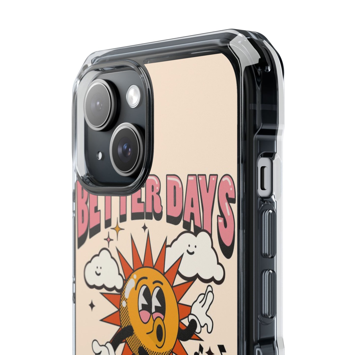 "Better Days Are Coming" Magnetic Clear Impact Cases