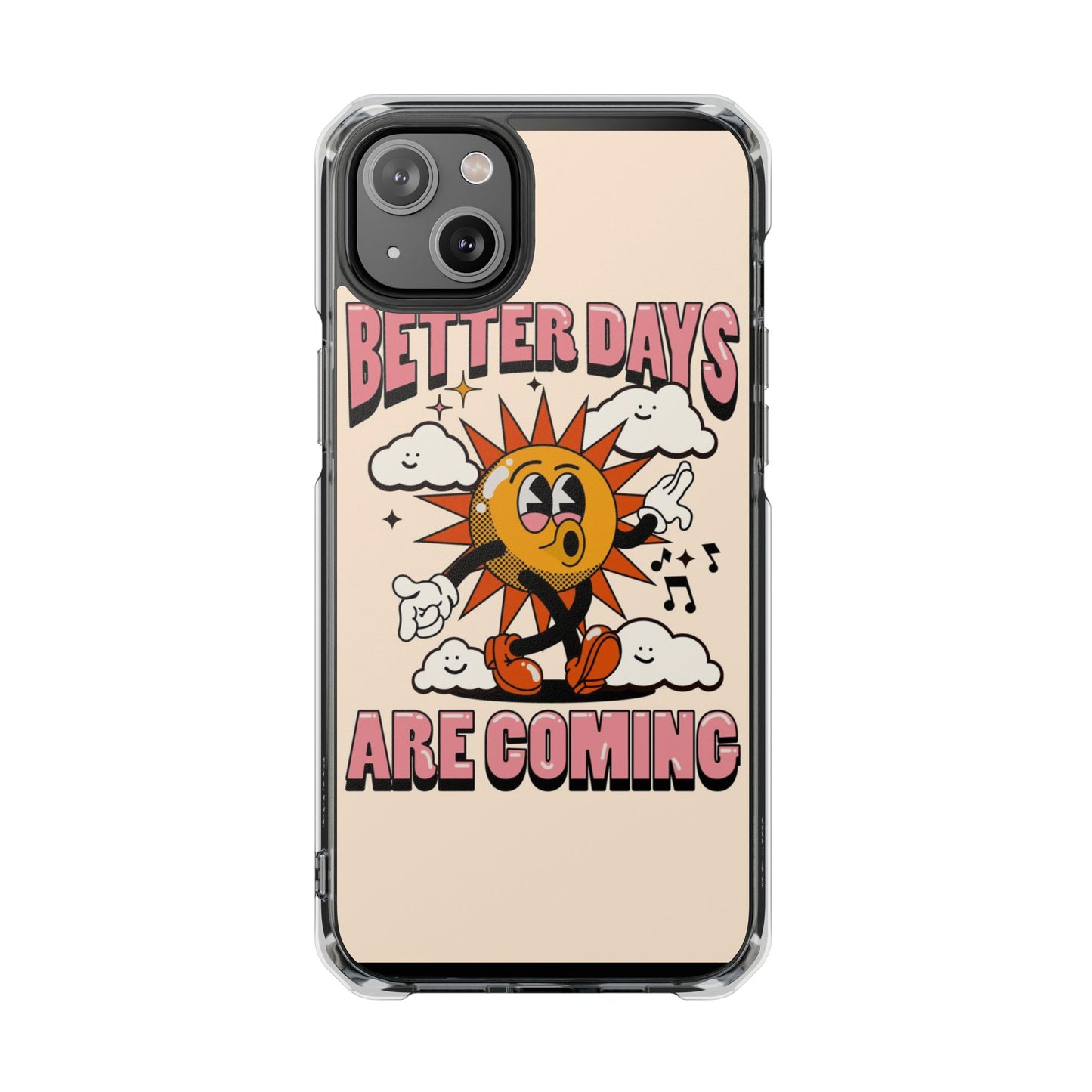 "Better Days Are Coming" Magnetic Clear Impact Cases