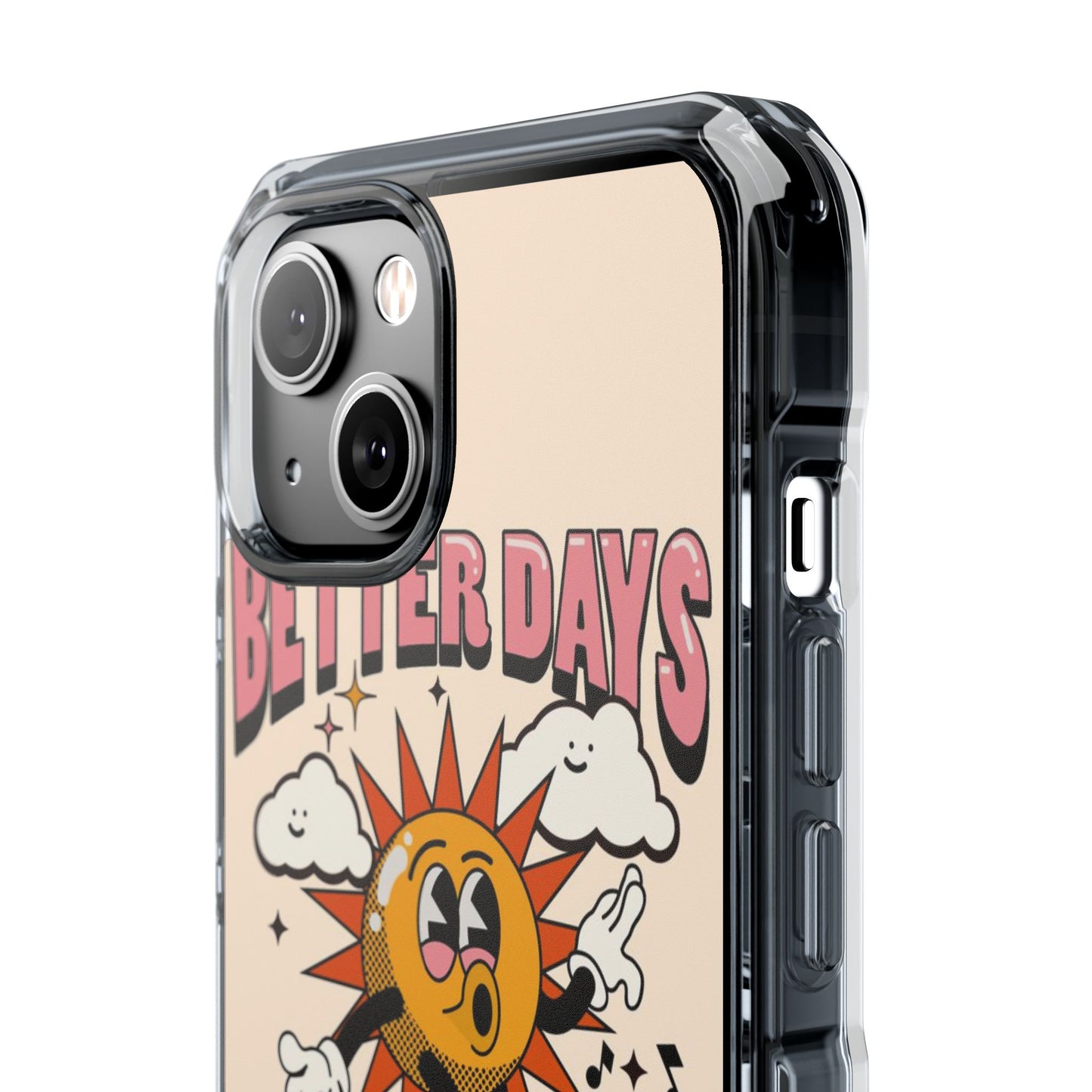 "Better Days Are Coming" Magnetic Clear Impact Cases